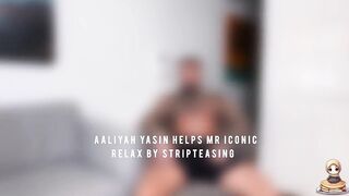 New AALIYAH YASIN HELPS MR ICONIC RELAX BY STRIPTEASING Onlyfans